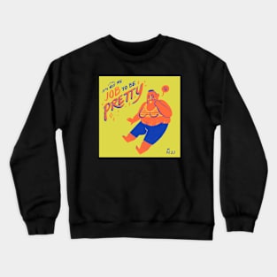 Not pretty Crewneck Sweatshirt